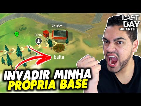 INVADIR MINHA PRÓPRIA BASE DO BALTA INVASÃO DUPLA - Last Day On Earth