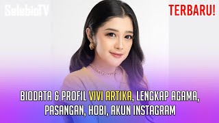 Download lagu TERBARU! Biodata & Profil Vivi Artika, Lengkap Agama, Pasangan, Hobi, Akun Instagram mp3 Download lagu TERBARU! Biodata & Profil Vivi Artika, Lengkap Agama, Pasangan, Hobi, Akun Instagram mp3