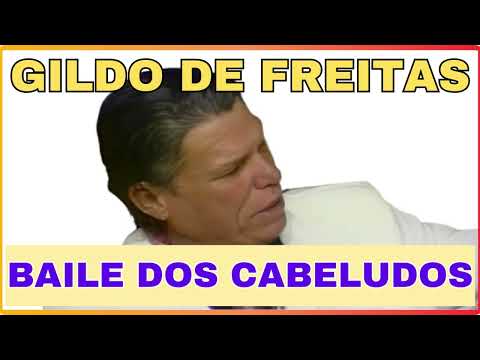 BAILE DOS CABELUDOS - GILDO DE FREITAS