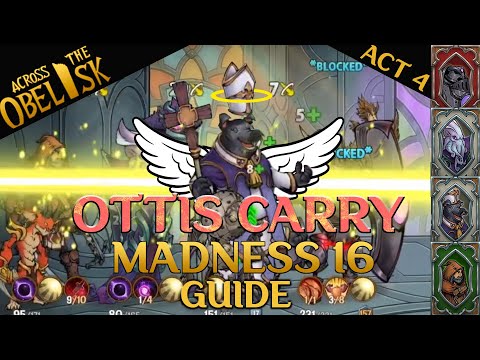 OTTIS CARRY GUIDE - How to defeat Act 4 Madness 16 - Across the Obelisk