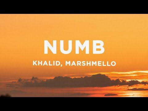 Marshmello, Khalid - Numb (Lyrics)