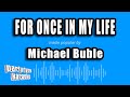 Michael Buble For Once In My Life Karaoke Version