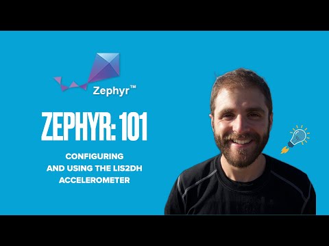 Zephyr 101 - Using the LIS2DH Accelerometer