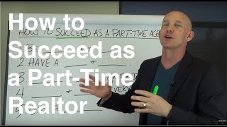 How to Succeed as a Part-Time Realtor - Kevin Ward