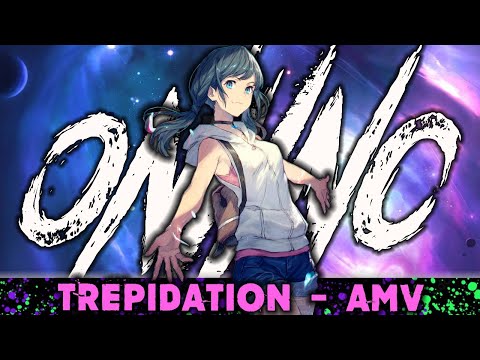 ONI INC. x RLPSE - TREPIDATION [ AMV ]