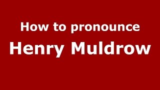 How to pronounce Henry Muldrow