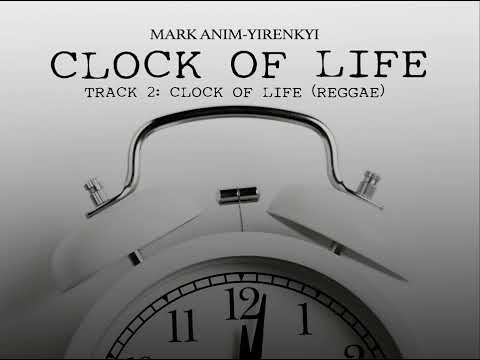 MARK ANIM-YIRENKYI - CLOCK OF LIFE (REGGAE) [OFFICIAL AUDIOTRACK]
