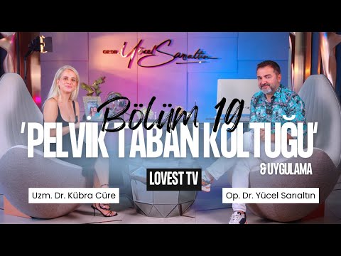 Pelvik Taban Koltuğu: Kimlere Uygundur, Ne İşe Yarar? | Lovest TV – Bölüm 19
