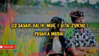Download lagu DJ SASAK BALIK MUE VOC :( GITA ZUKHO ) PUSAKA MUSIK.  🎶🎵🎧 mp3