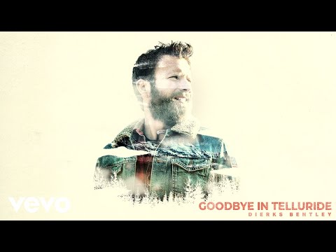 Goodbye in Telluride - Dierks Bentley