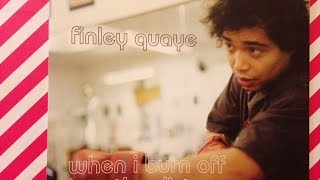 FINLEY QUAYE CD SINGLE &quot; WHEN I BURN OFF INTO THE DISTANCE REVIEW COLLECTION