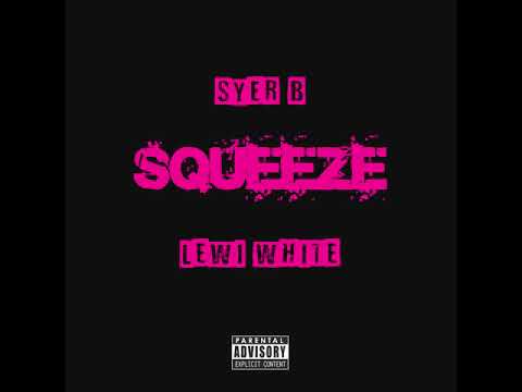 Syer B - 'SQUEEZE' (Official single)
