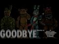 [SFM FNAF SONG] Goodbye (COLLAB) 