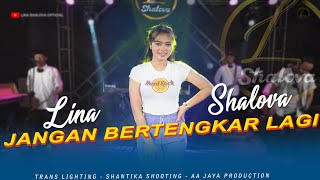 Download lagu Jangan Bertengkar Lagi (cover) - Lina Shalova #kangenband mp3