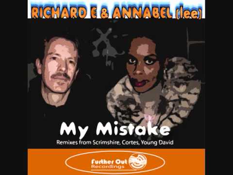Richard E & Annabel (lee) - My Mistake (Scrimshire Mix)