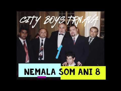 City Boys TRNAVA č.1- Nemala som ani 8