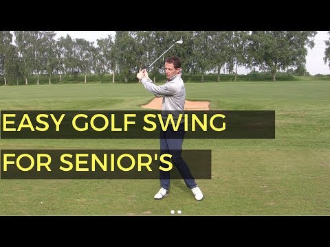 EASIEST SWING IN GOLF FOR SENIOR GOLFERS