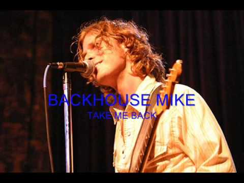 Backhouse Mike - Take me back