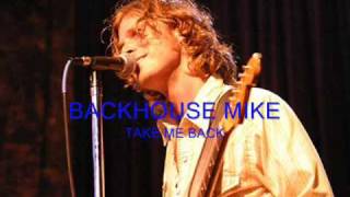 Backhouse Mike - Take me back