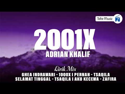 Adrian Khalif - 2001x [Mix] Ghea Indrawari - 1000X (Lirik Lagu) Viral di Tiktok