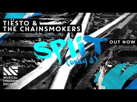 Tiësto & The Chainsmokers - Split (Only U) [OUT NOW]