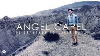Angel Capel - De promesas no sabes nada (Videoclip Oficial)