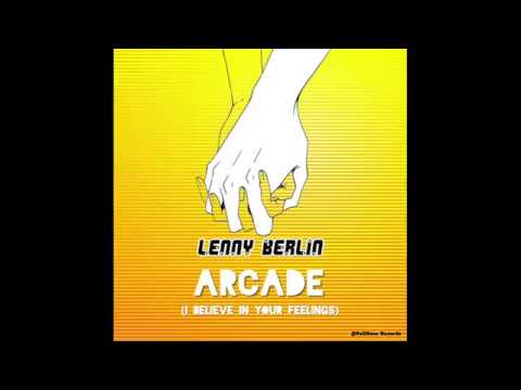 Lenny Berlin - Arcade, I believe in your feelings (Original Mix)