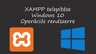 XAMPP telepítése Windows 10 operációs rendszerre - magyar (2020)