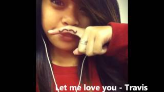 Let me love you - Travis Garland