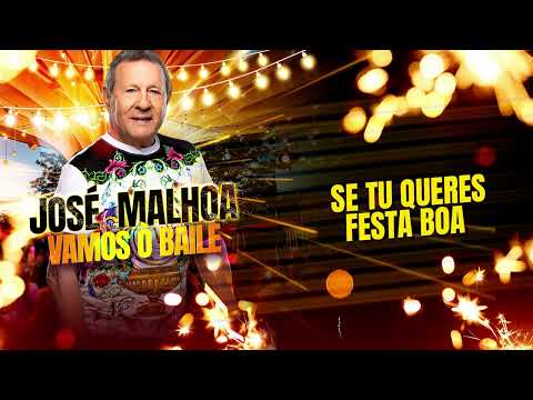 José Malhoa - Se Tu Queres Festa Boa (Audio Oficial)