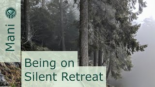 Being on Silent Retreat