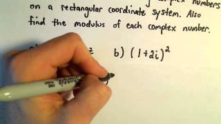 Complex Numbers: Graphing and Finding the Modulus, Ex 1