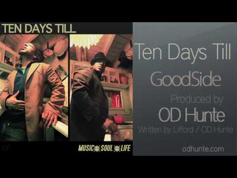 Ten Days Till - GoodSide from the Album Music Soul Life - Produced by OD Hunte