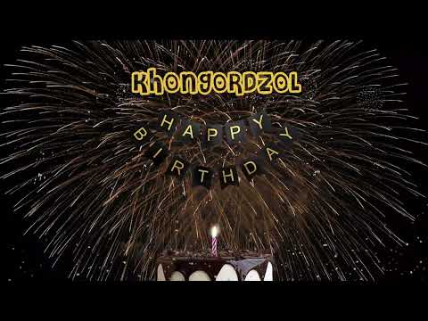 KHONGORDZOL Happy Birthday Song – Happy Birthday to You - Best wishes on your birthday! Song Song