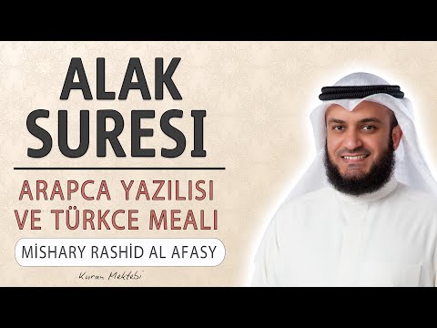 Alak suresi anlamı dinle Mishary Rashid al Afasy (Alak suresi arapça yazılışı okunuşu ve meali)