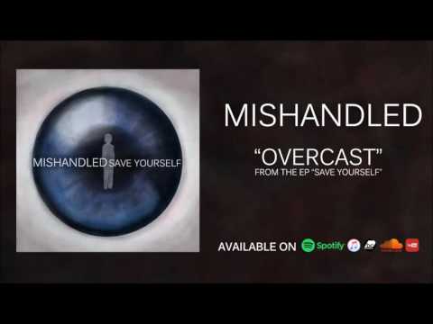 Mishandled - Overcast
