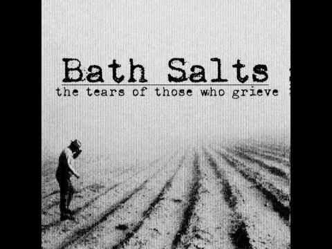 Bath Salts - The Tears Of Those Who Grieve [2013]