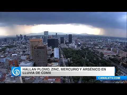 Reporte de la UNAM alertó sobre plomo, zinc, mercurio y arsénico en el agua de lluvia de la Ciudad de México