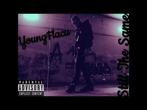 YoungFlacu - Still The Same (Official Audio)