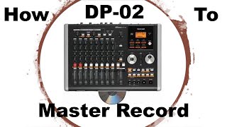 DP-02: How To Master Record