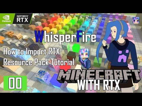 WhisperFire - Minecraft RTX Beta LP - Ep 00 - How to import RTX texture packs