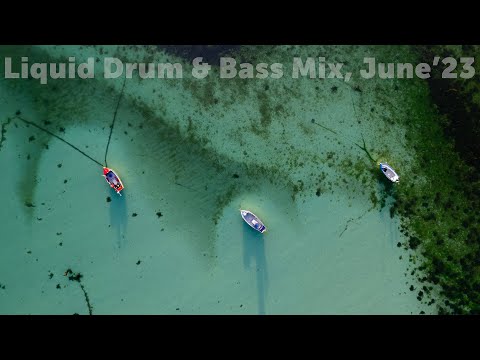 Liquid Drum & Bass DJ Mix, June'23