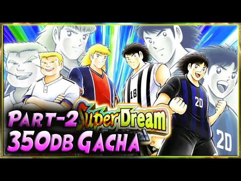 [Part-2] GACHA LAGI 🔥 350db GACHA HYUGA & PIERRE Super Dream Fest 🗿 Captain Tsubasa Dream Team