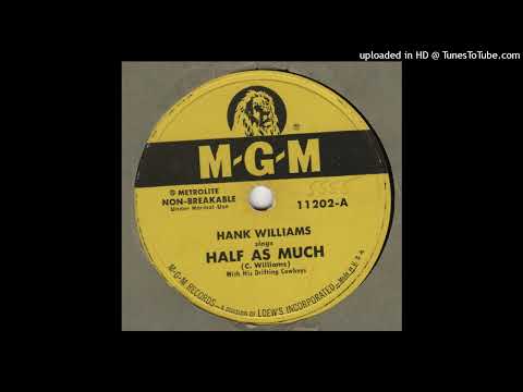 HANK WILLIAMS and his DRIFTING COWBOYS-Half As Much  M-G-M 11202-A