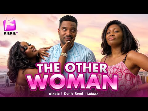 THE OTHER WOMAN | KIEKIE | KUNLE REMI | LOLADE