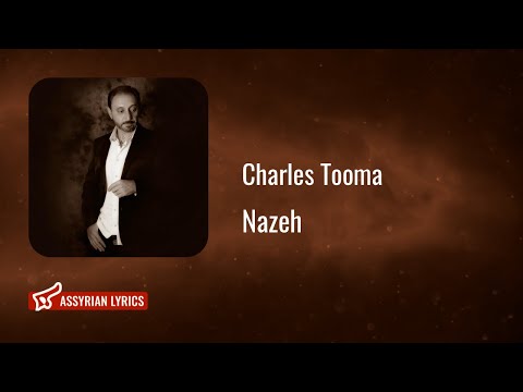 Charles Tooma - Nazeh [Assyrian Lyrics and English Transliteration] #assyrian #music #lyrics