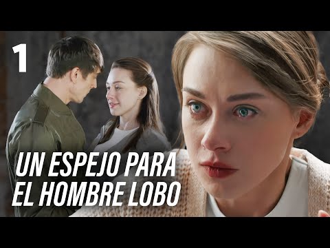 EL PRÍNCIPE Y LA PRISIONERA  |  PARTE 1 | Un espejo para el hombre lobo