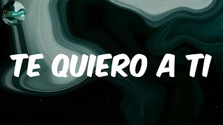 Te Quiero a Ti - Soraya (Letra)