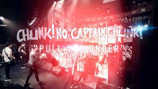 Chunk! No, Captain Chunk! - Pull You Under