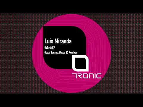 Luis Miranda - Gallofa [Tronic]